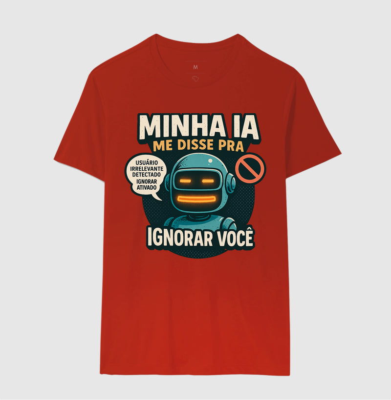 Camiseta Minha IA Te Ignorou