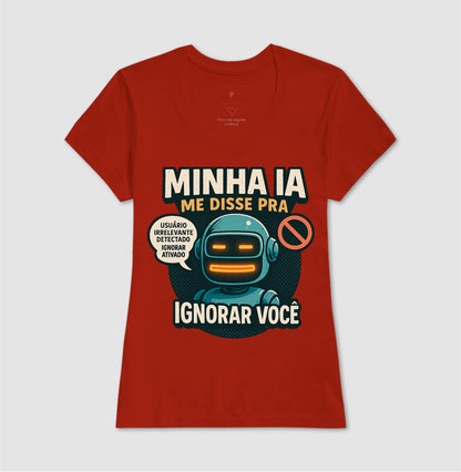 Camiseta Minha IA Te Ignorou