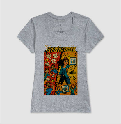 Camiseta Organizadora de Caos com Power BI