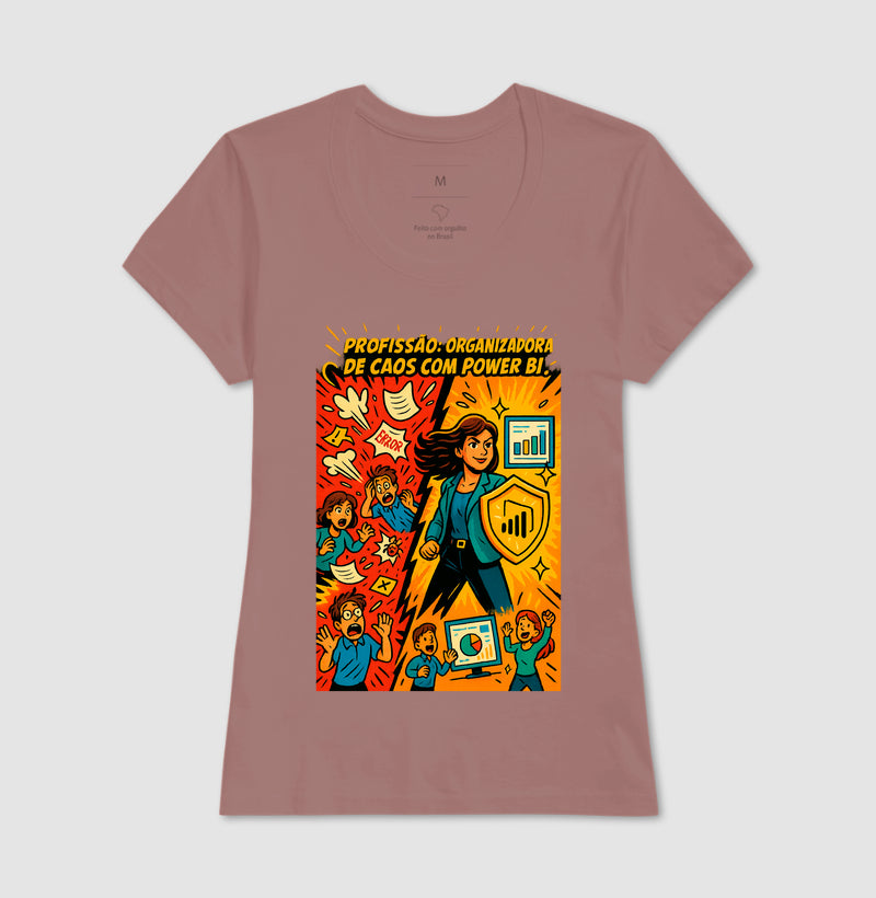 Camiseta Organizadora de Caos com Power BI