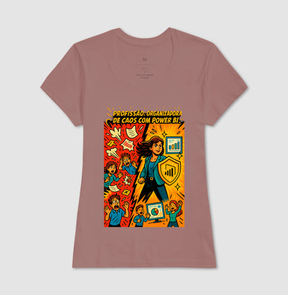 Camiseta Organizadora de Caos com Power BI