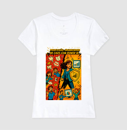 Camiseta Organizadora de Caos com Power BI
