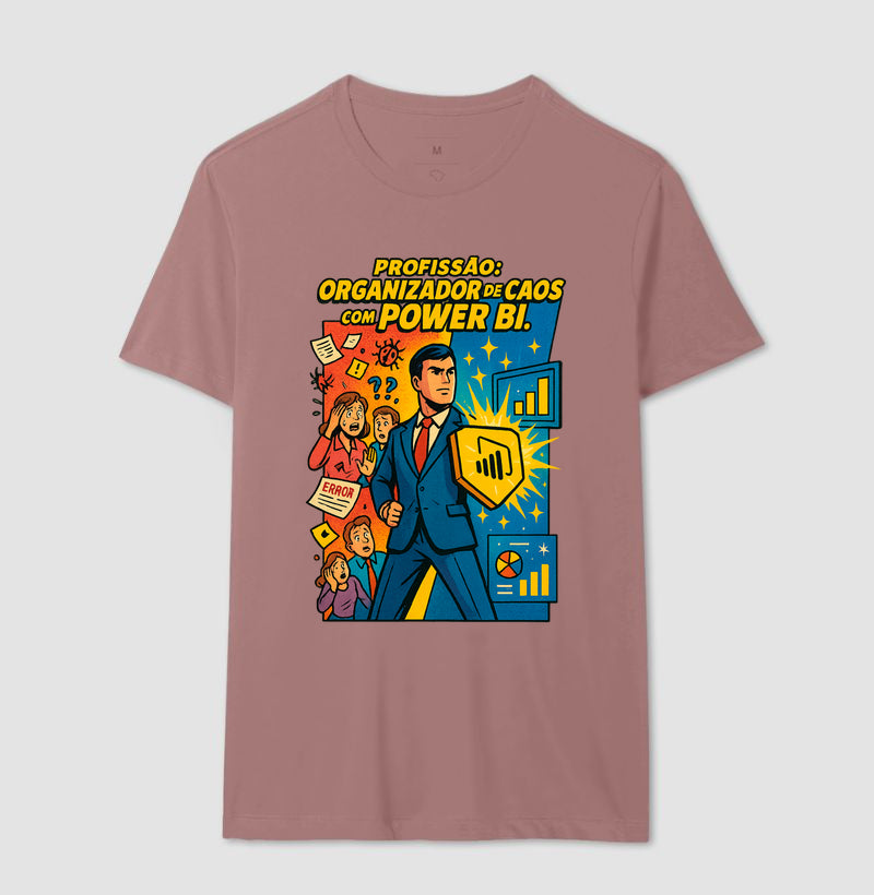 Camiseta Organizador de Caos com Power BI