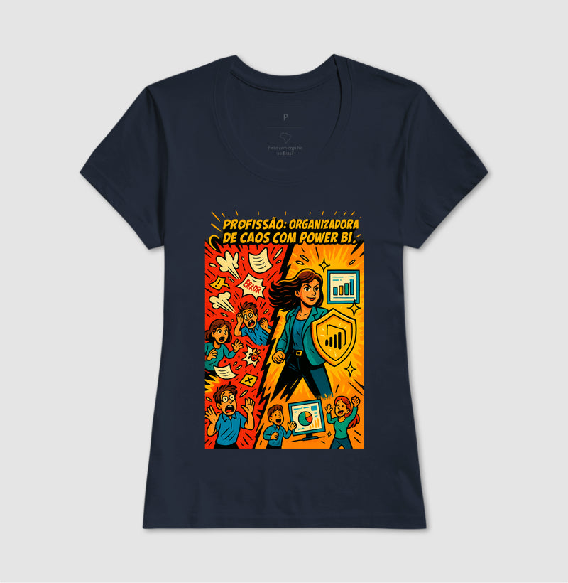 Camiseta Organizadora de Caos com Power BI