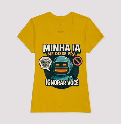 Camiseta Minha IA Te Ignorou